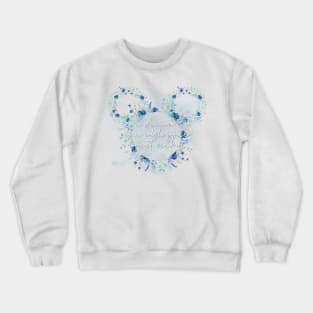 A Dream is a Wish - Floral Crewneck Sweatshirt